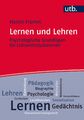 Lernen und Lehren | Psychologische Grundlagen für Lehramtsstudierende | Martin F