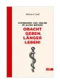 Obacht geben, länger leben! von Helmut A. Seidl