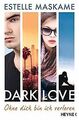 DARK LOVE - Ohne dich bin ich verloren: Roman (DA... | Buch | Zustand akzeptabel