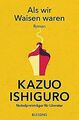 Als wir Waisen waren: Roman von Ishiguro, Kazuo | Buch | Zustand sehr gut