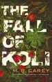 M. R. Carey / The Fall of Koli /  9780356513508