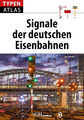 Signale der deutschen Eisenbahnen Signalanlagen Typenatlas Typenkompass Buch NEU