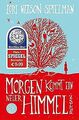 Morgen kommt ein neuer Himmel von Nelson Spielman, Lori | Buch | Zustand gut