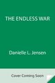 The Endless War - Danielle L. Jensen -  9780593975275