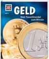 WAS IST WAS Band 78 Geld. Vom Tauschhandel zum Bitcoin | 2017 | deutsch