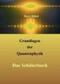 Grundlagen der Quantenphysik Das Schülerbuch Horst Hübel Taschenbuch Paperback