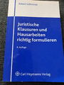 Juristische Klausuren und Hausarbeiten richtig formulieren, von R. Schimmel