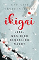 Ikigai: Lebe, was dich glücklich macht von Vanbreme... | Buch | Zustand sehr gut