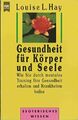 Gesundheit für Körper und Seele : wie Sie durch mentales Training Ihre G 2300229