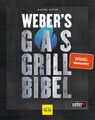 Weber's Gasgrillbibel (Weber's Grillen) Weyer, Manuel: 112787