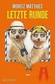 Letzte Runde: Roman von Matthies, Moritz | Buch | Zustand gut