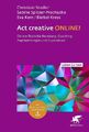 Act creative ONLINE! (Leben Lernen, Bd. 344)