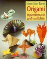 Origami. Ideen über Ideen. Papierfalten für groß und kle... | Buch | Zustand gut