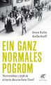 Sven Felix Kellerhoff / Ein ganz normales Pogrom