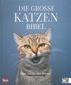 Die grosse Katzenbibel alles was Sie über Katzen wissen müssen Handbuch/Ratgeber