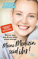 Meine Medizin seid ihr! [Deutsch] von Bierwirth, Marlene [Taschenbuch Deutschland]