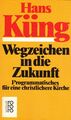 Wegzeichen in die Zukunft • Küng, Hans (1980, Taschenbuch)