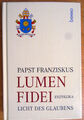 Papst Franziskus - LUMEN FIDEI - Enzyklika - Licht des Glaubens