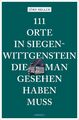 Jörn Heller | 111 Orte in Siegen-Wittgenstein, die man gesehen haben muss | Buch