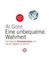 Eine unbequeme Wahrheit: Die drohende Klimakatastrophe und was wir dagegen tun k