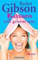 Küssen will gelernt sein: Roman von Rachel Gibson | Buch | Zustand akzeptabel