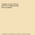 Thoughts of Dog 16-Month 2020-2021 Weekly/Monthly Planner Calendar, Matt Nelson