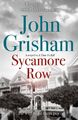 Sycamore Row | Jake Brigance, hero of A TIME TO KILL, is back | John Grisham