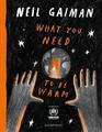 Neil Gaiman What You Need to Be Warm (Gebundene Ausgabe)