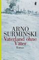 Vaterland ohne Väter: Roman von Surminski, Arno | Buch | Zustand sehr gut