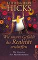 Wie unsere Gefühle die Realität erschaffen | Die Gesetze der Manifestation