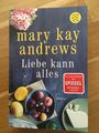 Liebe kann alles von Mary Kay Andrews (2017, Taschenbuch)