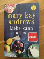 Liebe kann alles von Mary Kay Andrews (2017, Taschenbuch)