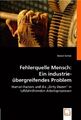 Daniel Schlier | Fehlerquelle Mensch: Ein industrieübergreifendes Problem | Buch