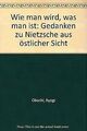 Wie man wird, was man ist. Gedanken zu Nietzsche au... | Buch | Zustand sehr gut