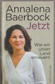 Jetzt: Wie wir unser Land erneuern von Baerbock, Annalena