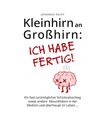 Kleinhirn an Großhirn: ICH HABE FERTIG!: Ein fast (un)möglicher Schicksalsschl