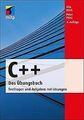 C++  Das Übungsbuch: Testfragen und Aufgaben mit Lösunge... | Buch | Zustand gut