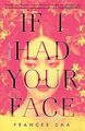 If I Had Your Face: A Novel von Cha, Frances | Buch | Zustand gut