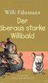 Kinderbuch 'Der überaus starke Willibald' - Willi Fährmann