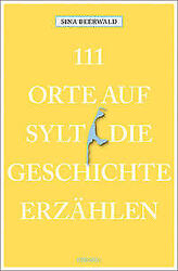 111 Orte auf Sylt, die Geschichte erzählen