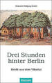 Drei Stunden hinter Berlin