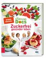 Die Ernährungs-Docs - Zuckerfrei gesünder leben Matthias Riedl (u. a.) Buch 2020