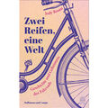 Zwei Reifen, eine Welt. Geschichte und Geheimnis des Fahrrads. Jody Rosen