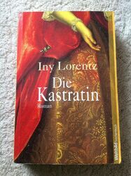 Iny Lorentz, Die Kastratin - Historischer Roman