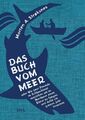 Das Buch vom Meer oder Wie zwei Freunde im Schlauchboot ausziehen, um im