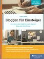 Bloggen für Einsteiger - von der ersten Idee bis zum eigenen Blog mit WordPress