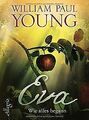 Eva: Wie alles begann von Young, William Paul | Buch | Zustand sehr gut