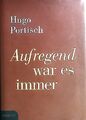 Aufregend war es immer. Portisch, Hugo: