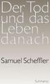 Samuel Scheffler Der Tod und das Leben danach