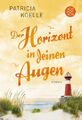 Der Horizont in deinen Augen [Deutsch] von Koelle, Patricia [Taschenbuch]